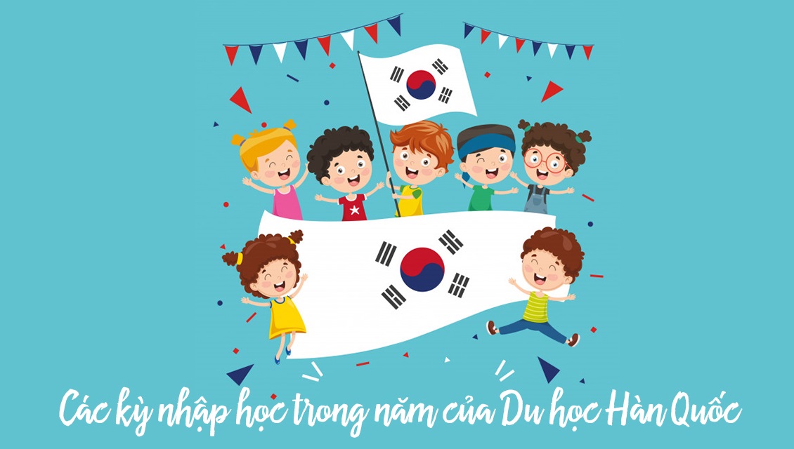 Nên đi du học Hàn Quốc kỳ tháng mấy?