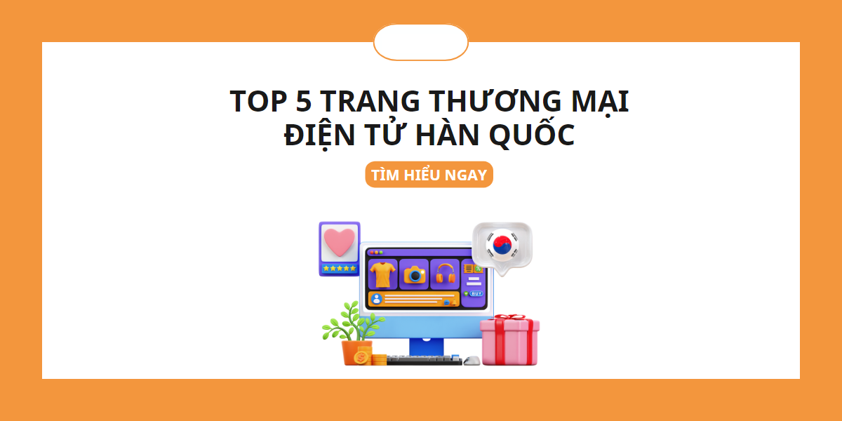 Top 5 sàn thương mại điện tử uy tín tại Hàn Quốc