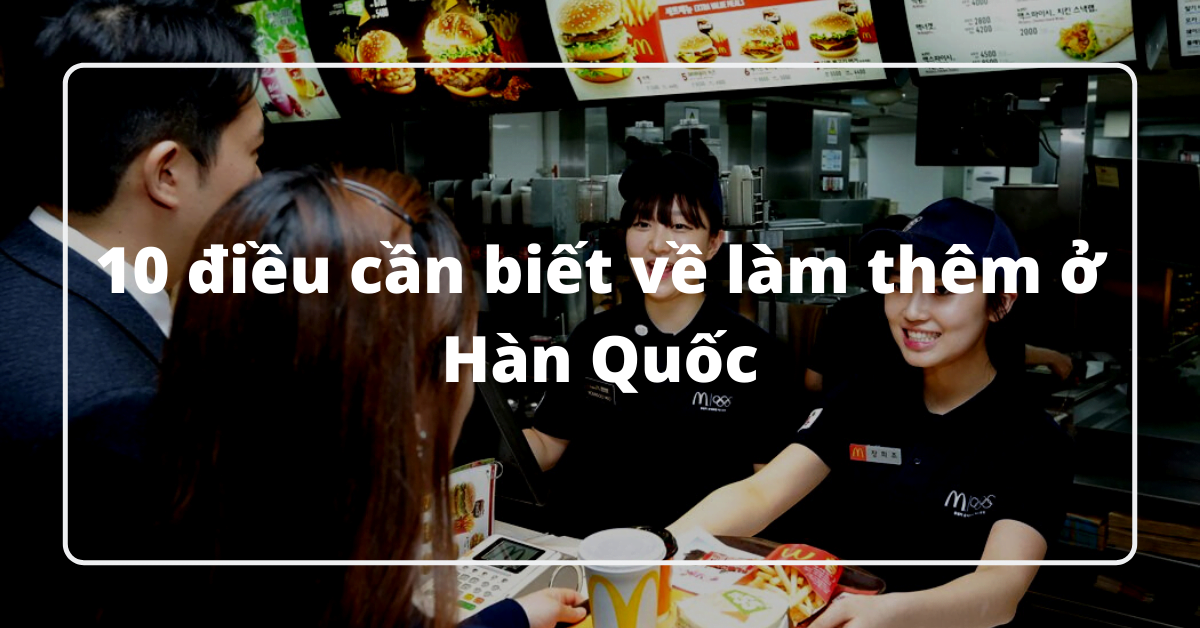 Làm thêm ở Hàn Quốc được bao nhiêu tiền một tháng?