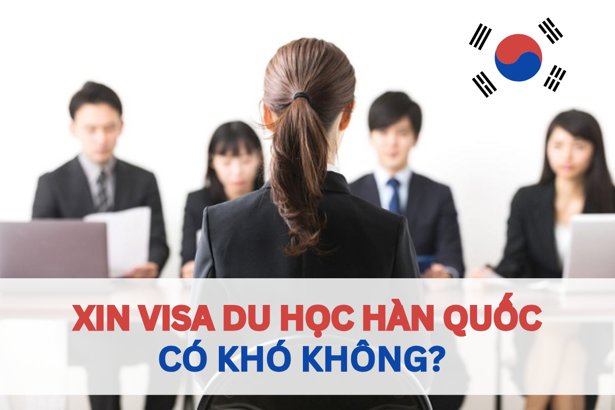 Xin V.i.s.a du học Hàn Quốc có khó không?