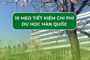 Tiết kiệm chi phí khi du học Hàn Quốc
